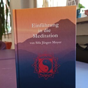 Einführung in die Meditation mit Sifu Jürgen Meyer